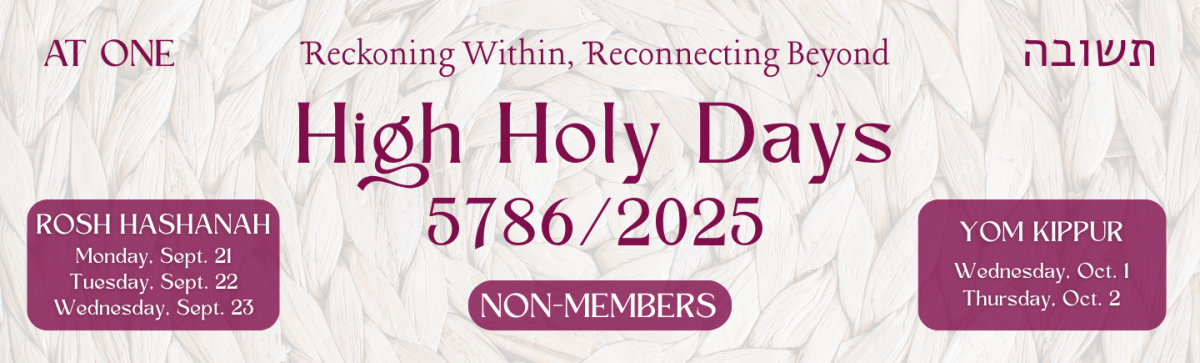 High Holy Days 2025/5786 - Info for non-members - At One - Reckoning Within, Reconnecting Beyond